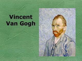 Vincent Van Gogh