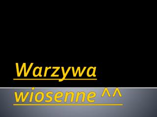 Warzywa wiosenne ^^