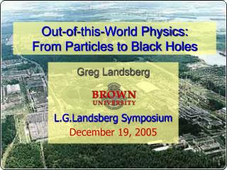 Out-of-this-World Physics: From Particles to Black Holes