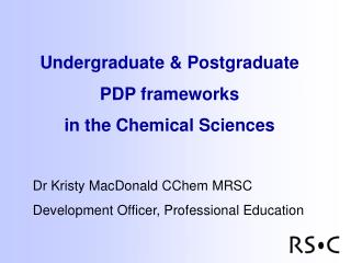 Undergraduate &amp; Postgraduate PDP frameworks in the Chemical Sciences