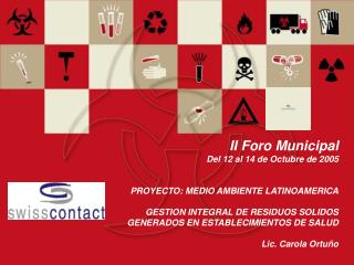 II Foro Municipal Del 12 al 14 de Octubre de 2005 PROYECTO: MEDIO AMBIENTE LATINOAMERICA