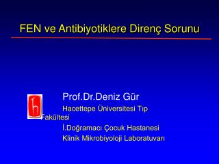 FEN ve Antibiyotiklere Direnç Sorunu