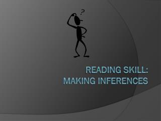 Reading Skill: Making Inferences