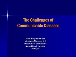 The Challenges of Communicable Diseases