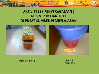 AKTIVITI 5S ( PENYERAGAMAN ) MRSM PONTIAN 2013 DI PUSAT SUMBER PEMBELAJARAN