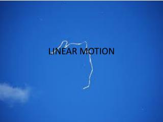 LINEAR MOTION