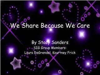 We Share Because We Care