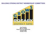 Your Presenter: DMC Ann Wright Rotary Club of the Galleria Area RI District 5890 Houston, Texas