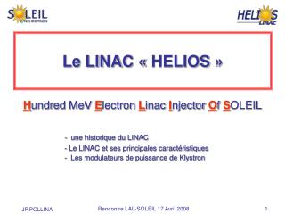 Le LINAC « HELIOS »