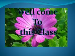 Well come To this Class