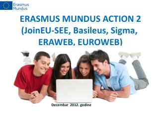 ERASMUS MUNDUS ACTION 2 (JoinEU-SEE, Basileus, Sigma, ERAWEB, EUROWEB)