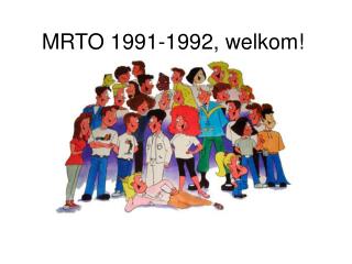 MRTO 1991-1992, welkom!