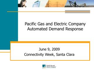 Pacific Gas and Electric Company Automated Demand Response