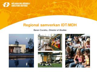 Regional samverkan IDT/MDH Baran Curuklu, Director of Studies