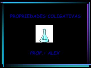 PROPRIEDADES COLIGATIVAS