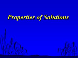 Properties of Solutions