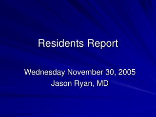 Residents Report
