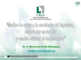 Dr. C. Manuel de la Rúa Batistapau mrua@ crea.cujae.cu