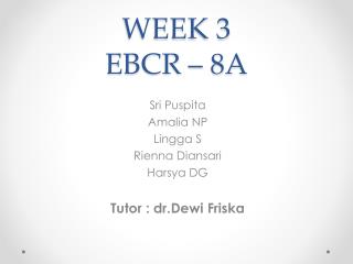 WEEK 3 EBCR – 8A