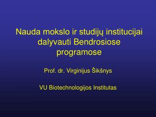 Nauda mokslo ir studijų institucijai dalyvauti Bendrosiose programose