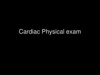 Cardiac Physical exam