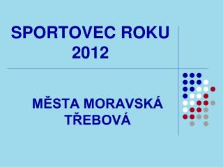 SPORTOVEC ROKU 2012