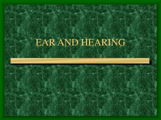 EAR AND HEARING