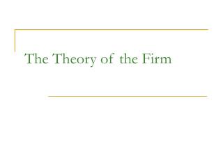 The Theory of the Firm