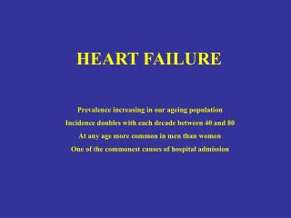 HEART FAILURE Prevalence increasing in our ageing population