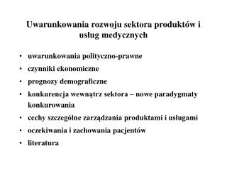 Uwarunkowania rozwoju sektora produktów i usług medycznych