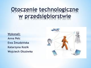 Otoczenie technologiczne w przedsiębiorstwie