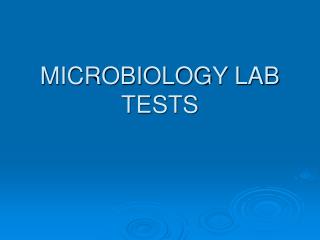 MICROBIOLOGY LAB TESTS