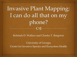Invasive Plant Mapping: I can do all that on my phone?