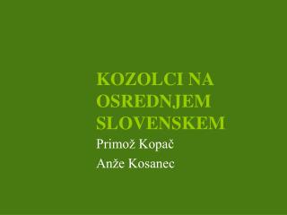 KOZOLCI NA OSREDNJEM SLOVENSKEM