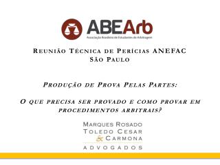 Reunião Técnica de Perícias ANEFAC	 São Paulo Produção de Prova Pelas Partes: