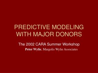 PREDICTIVE MODELING WITH MAJOR DONORS