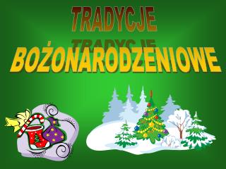 TRADYCJE BOŻONARODZENIOWE