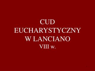 CUD EUCHARYSTYCZNY W LANCIANO VIII w.