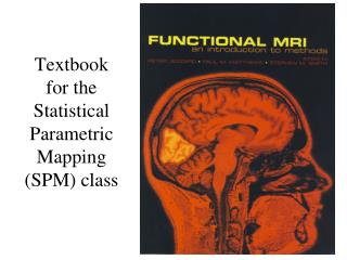 Textbook for the Statistical Parametric Mapping (SPM) class