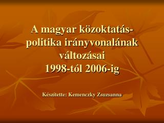 A magyar közoktatás-politika irányvonalának változásai 1998-tól 2006-ig