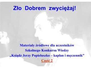 Zło Dobrem zwyciężaj!