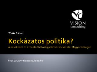 Kockázatos politika? A növekedés és a fenntarthatóság politikai kockázatai Magyarországon