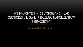 Weihnachten in Deutschland – jak obchodzi się Święta Bożego Narodzenia w Niemczech?