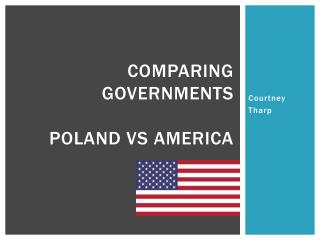 Comparing Governments Poland vs America