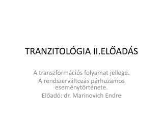 TRANZITOLÓGIA II.ELŐADÁS