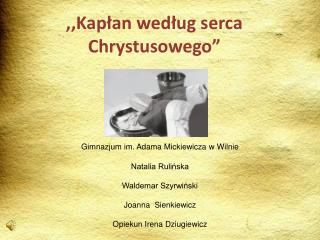 ,,Kapłan według serca Chrystusowego”