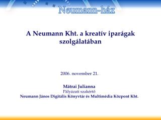 A Neumann Kht. a kreatív iparágak szolgálatában