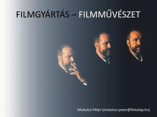 FILMGYÁRTÁS – FILMMŰVÉSZET