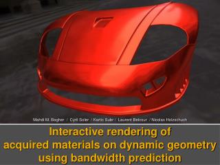Interactive rendering of acquired materials on dynamic geometry using bandwidth prediction