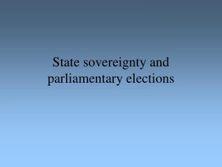 State sovereignty and parliamentary elections